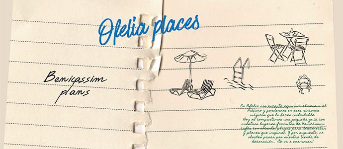 Es verano, y Ofelia Place te lleva a Benicàssim